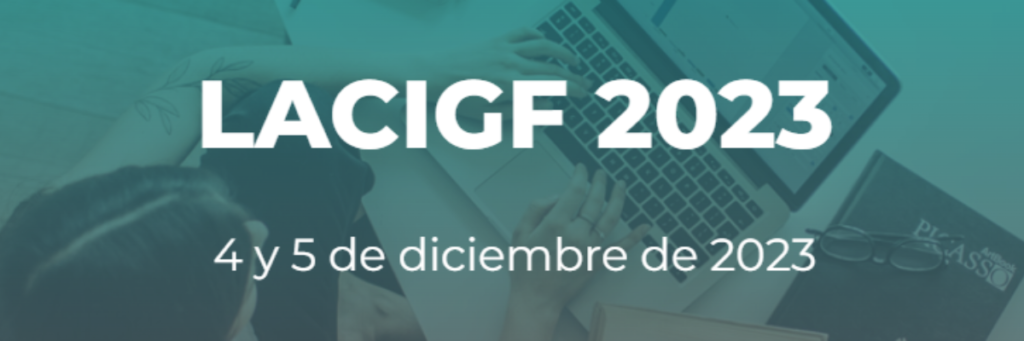 Foro de Gobernanza de Internet de América Latina y el Caribe (LACIGF) anuncia su décima sexta edición