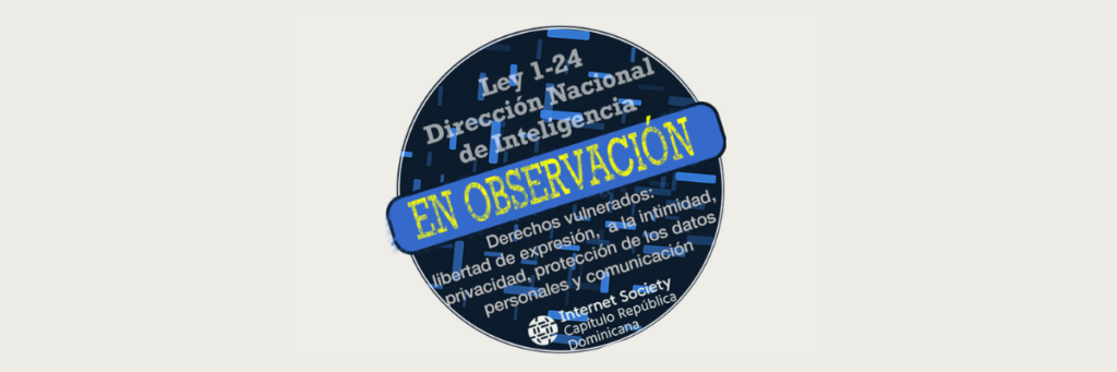 DECLARACIÓN SOBRE LEY 1-24 QUE CREA LA DIRECCIÓN NACIONAL DE INTELIGENCIA