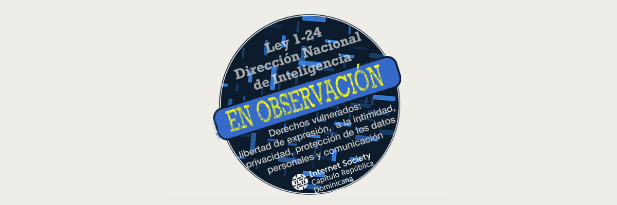 DECLARACIÓN SOBRE LEY 1-24 QUE CREA LA DIRECCIÓN NACIONAL DE INTELIGENCIA